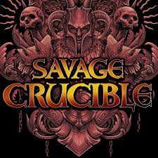 Savage Crucible